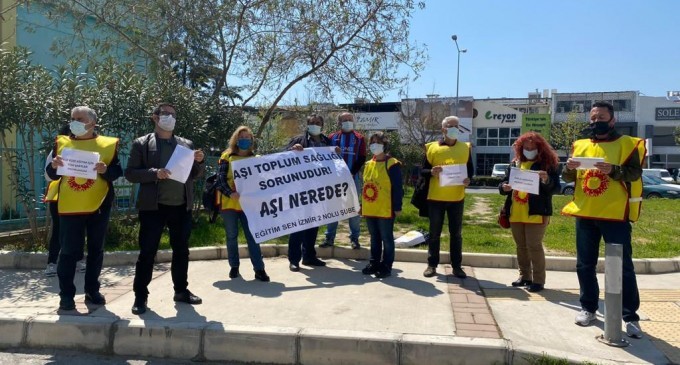Eğitim Sen İzmir 2 Nolu Şubesi,“Aşı Toplum Sağlığı Sorunudur. Aşı Nerede”
