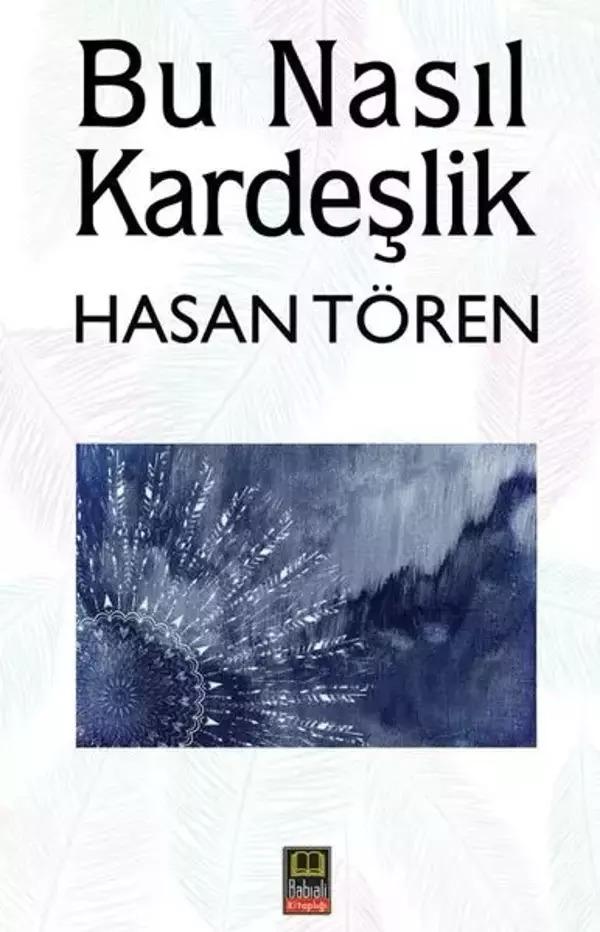 BU NASIL KARDEŞLİK – HASAN TÕREN